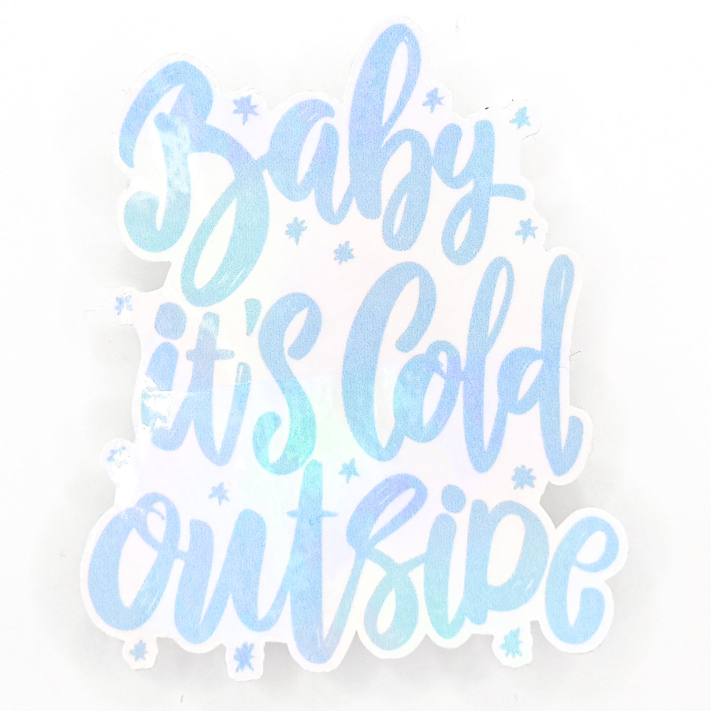 Baby It's Cold Outside Holographic Sticker