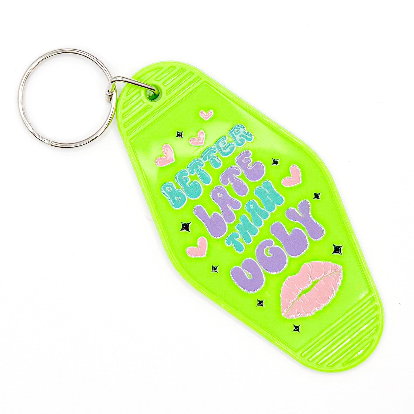 Green "Better Late Than Ugly" Keychain