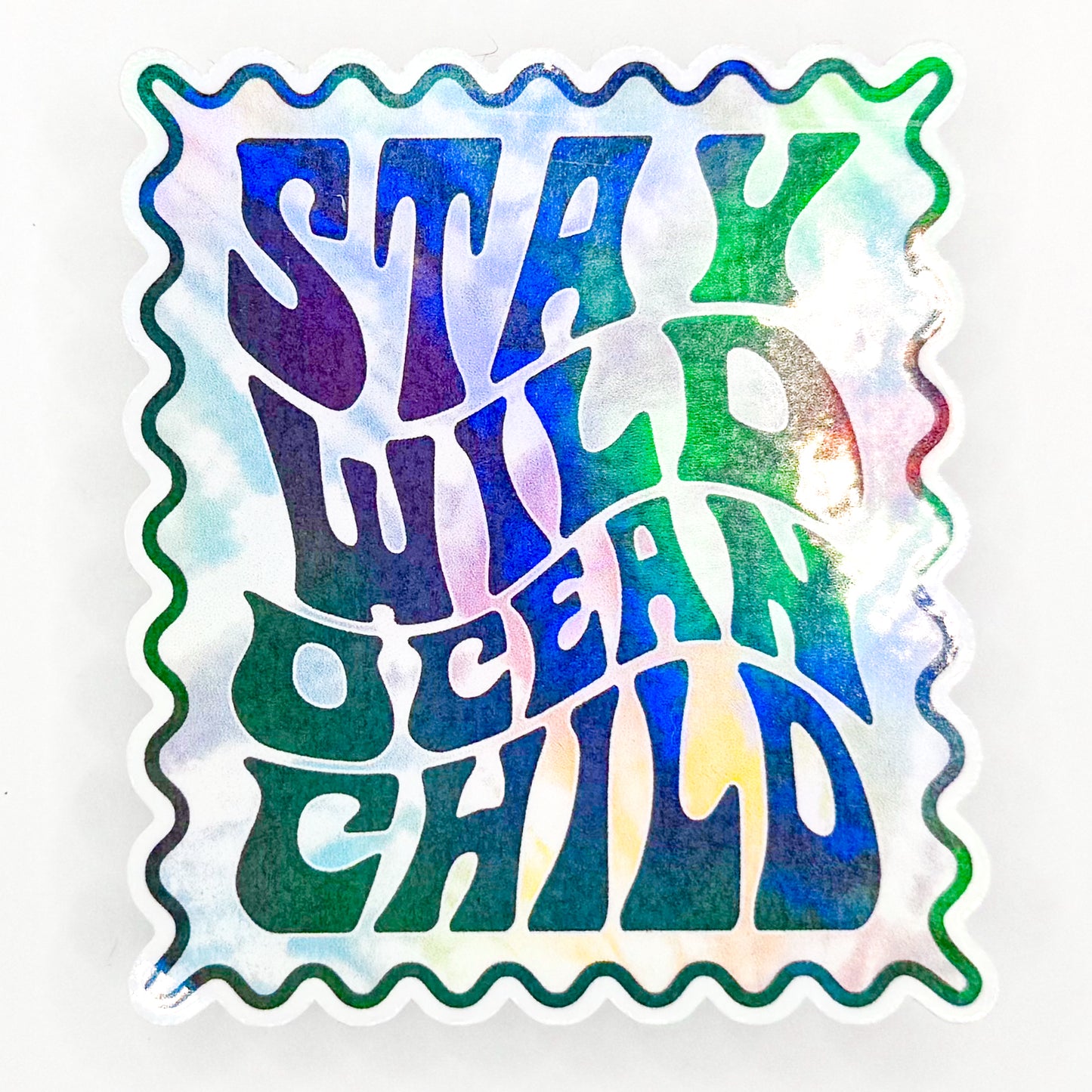 Stay Wild Ocean Child holographic sticker