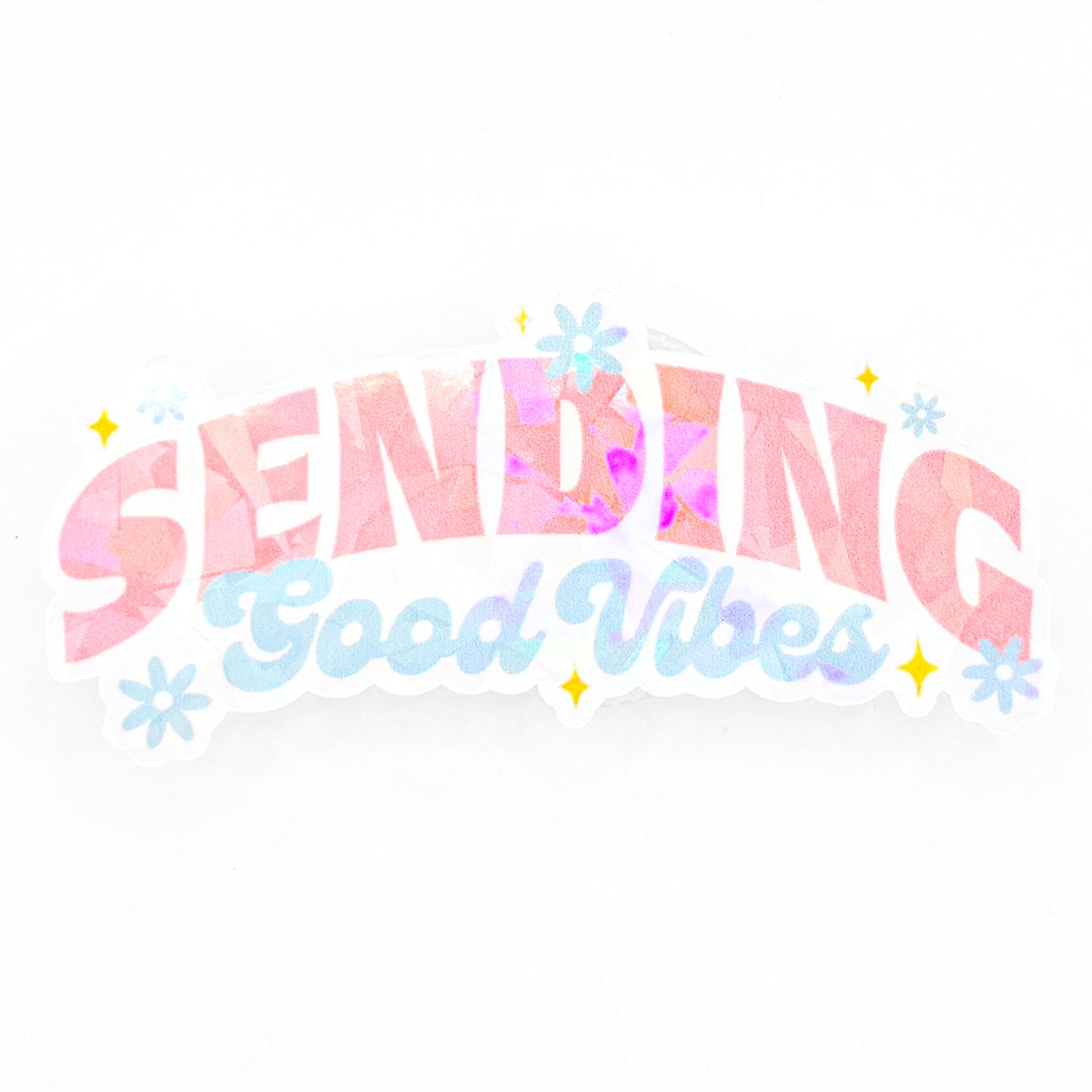 Holographic Sending Good Vibes Sticker
