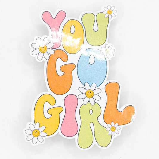 You Go Girl Sticker