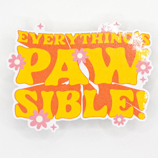 Everything's Pawsible Sticker