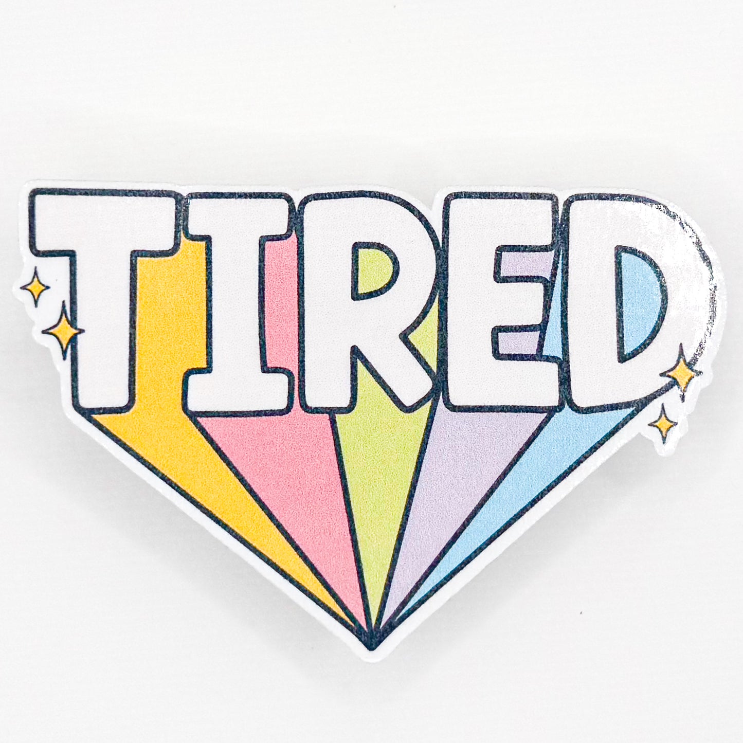 "Tired" Rainbow Sticker
