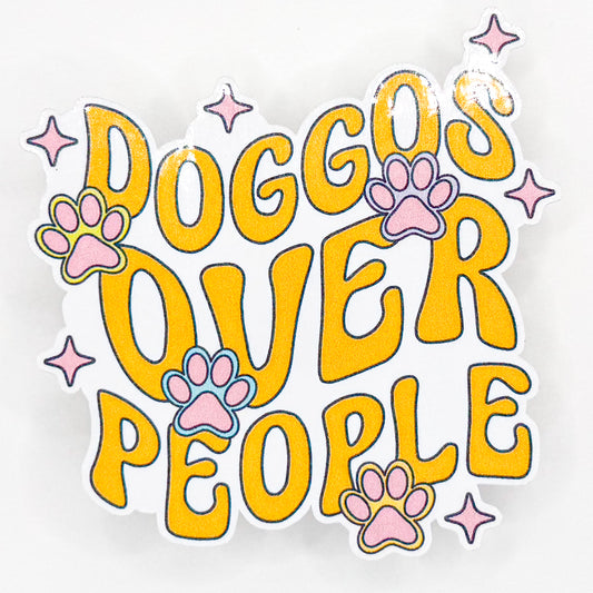Doggos Over People Sticker