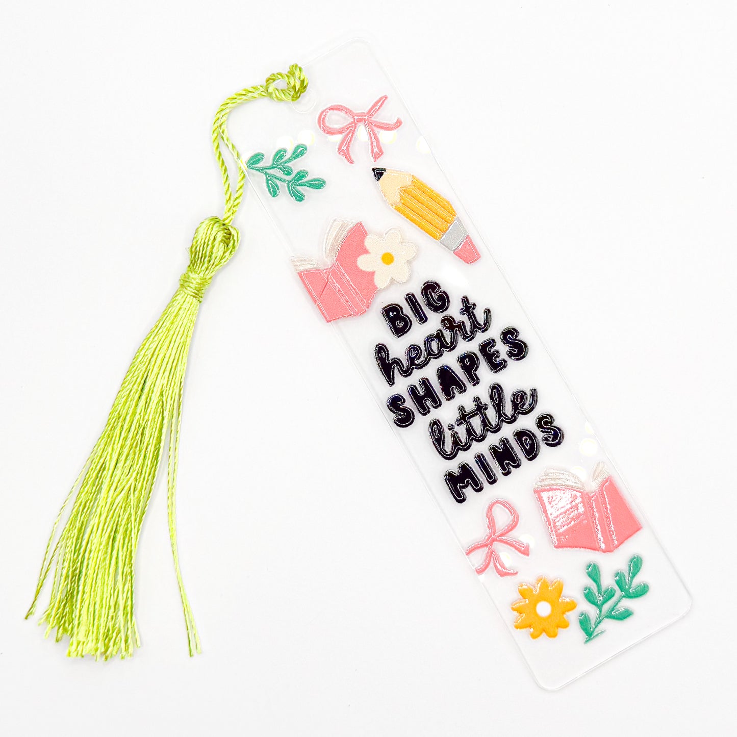 Big Hearts Shape Little Minds Acrylic Bookmark