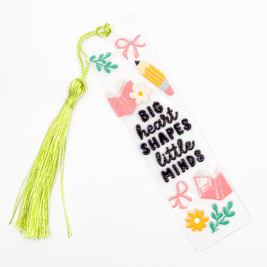 Big Hearts Shape Little Minds Acrylic Bookmark