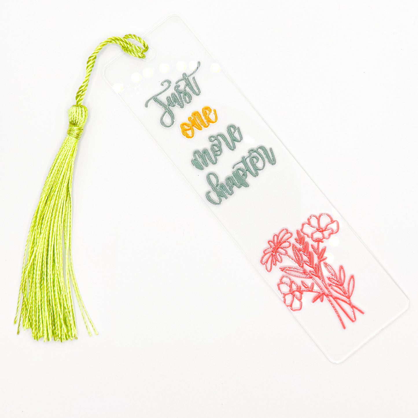 Just One More Chapter Acrylic Bookmark