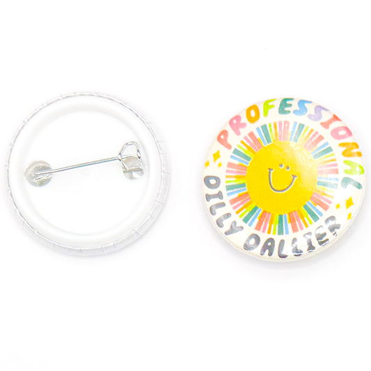 "Professional Dilly Dallier" 1.25 Inch Button