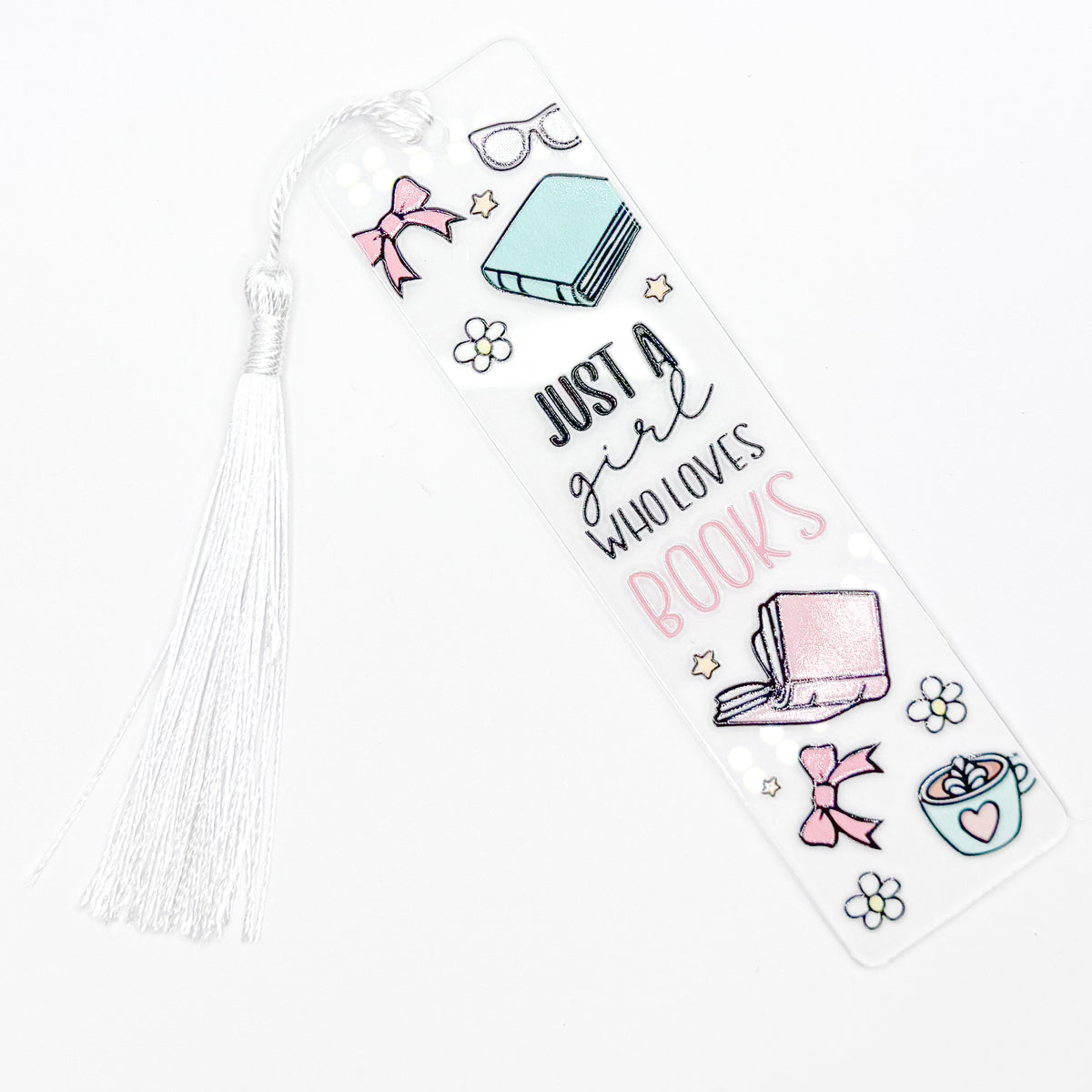 Just a Girl Who Loves Books Acrylic Bookmark