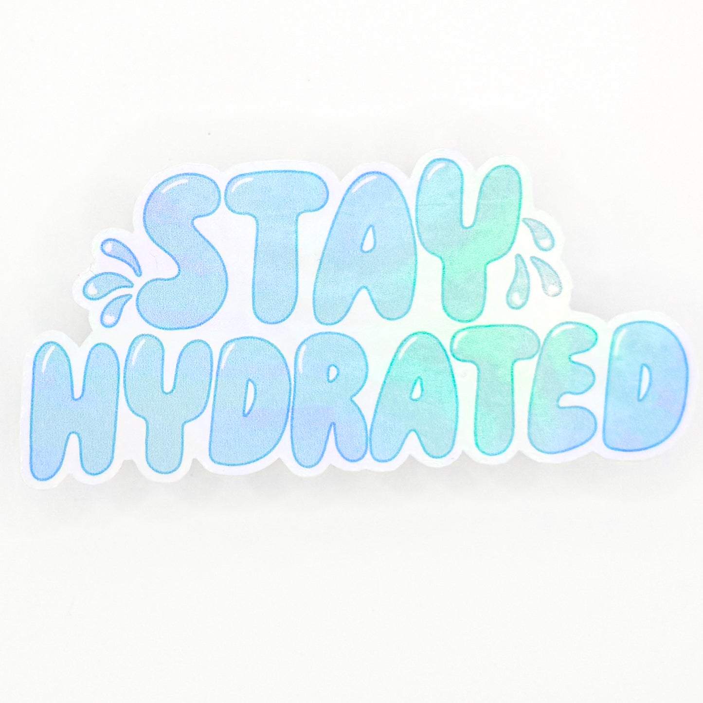 Stay Hydrated Holographic Sticker