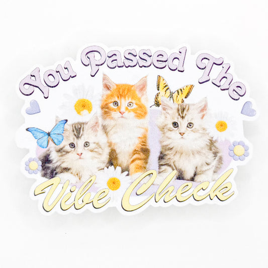 Kitties - You Passed The Vibe Check Sticker