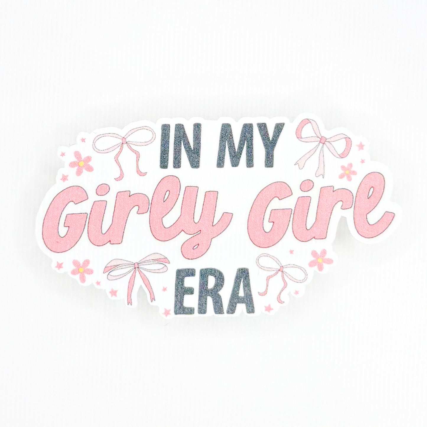 In My Girly Girl Era Sticker