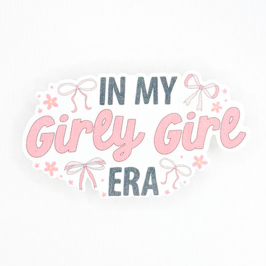 In My Girly Girl Era Sticker