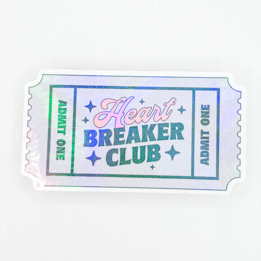 Heart Breaker Club Ticket Holographic Sticker