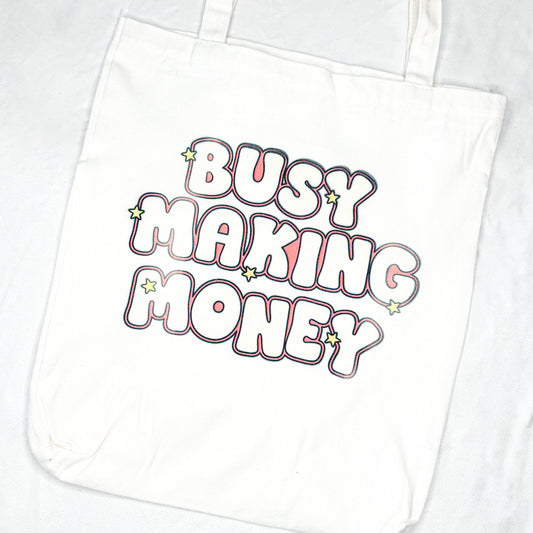 Busy Making Money Tote Bag