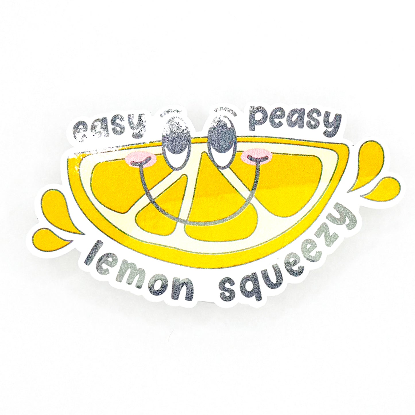 Easy Peasy Lemon Squeezy Sticker