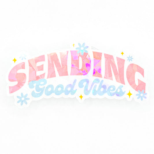 Holographic Sending Good Vibes Sticker